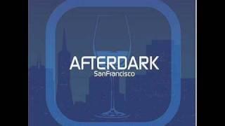 Afterdark  San Francisco mixed by Dj MFR & David Ireland Deep House