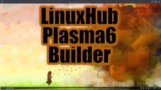 Make Your Own Plasma6 Arch Distro with LinuxHub Builder