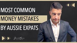 What Are The Most Common Money Mistakes Australian Expats Make