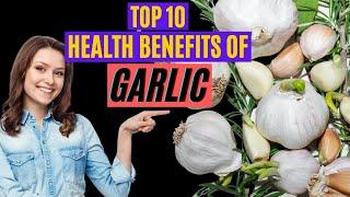 10 Surprising Health Benefits of Garlic