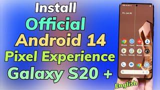 Install Official Android 14 Pixel Experience On Galaxy S20 Plus  English