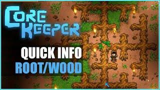 QUICK INFO RootWood  Core Keeper