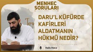 Daru’l küfürde kafirleri aldatmanın hükmü nedir? Halis Bayancuk Hoca