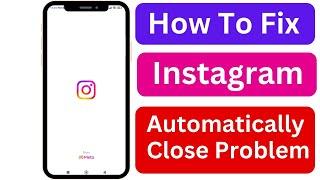 How to Fix Instagram Automatically Closes  Fix Instagram App Keeps Crashing