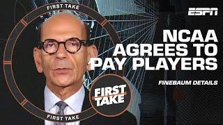 Paul Finebaum details the latest on the NCAA AGREEING to pay players  First Take