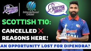 Dipendra Singh Airee To Miss Franchise League Opportunity  Scottish Super 10 Cancelled