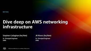 AWS reInvent 2022 - Dive deep on AWS networking infrastructure NET402