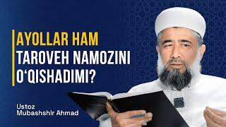 Ayollar ham taroveh namozini oqishadimi?  Ustoz Mubashshir Ahmad