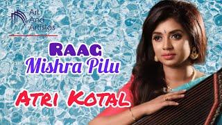 Raag - Mishra Pilu  Hindustani Classical Music   performed by-Atri Kotal....