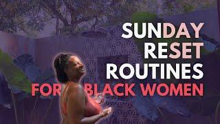 Create Your Sunday Reset Routine for Black Women Embracing Ease