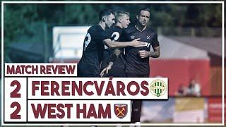 Ferencváros 2-2 West Ham  Danny Ings banger & Aguerd equaliser in Lopeteguis first game