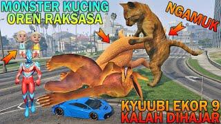 MONSTER KUCING OREN RAKSASA HAJAR KYUUBI EKOR 9 UPIN IPIN TAKUT - GTA 5 BOCIL SULTAN