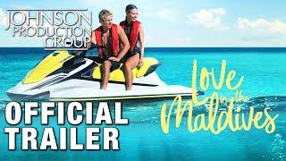 Love In The Maldives - Official Trailer