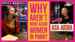 Why Arent More Asian Women in Porn? with Asa Akira