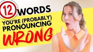 12 Common Words Youre Saying Wrong   English Pronunciation