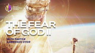 THE FEAR OF GOD PART 2  LAWRENCE OYOR  DAVIDIC GENERATION CHURCH