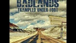 Trampled Under Foot   BADLANDS
