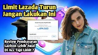 Review Pembayaran Lazbon Lazada Lebih Awal ?  Limit Pinjaman Lazbon Lazada Turun