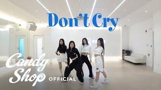 Candy Shop캔디샵 - Dont Cry Choreography Video
