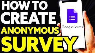 How To Create An Anonymous Survey on Google Forms 2024
