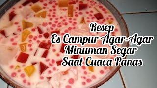 Resep Es Campur Agar-Agar Buat yang Seger Untuk Cuaca Panas @iranamei3548