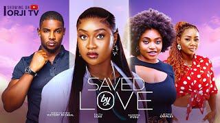 SAVED BY LOVE - FAITH DUKEVICTORY MICHEALSANDRA IFUDUNIGERIAN MOVIES 2024 LATEST FULL MOVIES