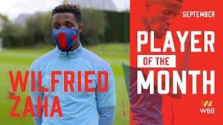 ANOTHER AWARD FOR WILFRIED ZAHA  W88 Player of the Month September