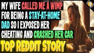 My Wife Called Me a Wimp for Being a Stay-at-Home Dad So I Exposed Her Cheating and Crashed Her Car