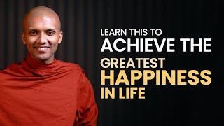 Learn this to achieve the happiness in life...  Buddhism In English