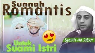 SUAMI ISTRI ROMANTIS - Ceramah Singkat Syekh Ali Jaber