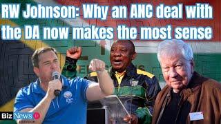 RW Johnson Why an ANC deal with the DA now makes the most sense