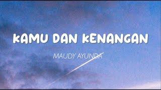 Maudy Ayunda - Kamu dan Kenangan Lirik