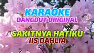 SAKITNYA_HATIKU_IIS_DAHLIA_KARAOKE_ORIGINAL_DANGDUT  @sonykaraokeofficial