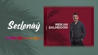 MEKAN SHALMEDOW - SESLENAY  TURKMEN AYDYM 2023 