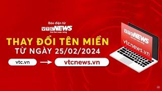 Báo điện tử VTC News đổi tên miền vtc.vn sang vtcnews.vn  VTC Now