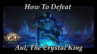 Path of Exile  3.22  How To Defeat Aul The Crystal King  Delve Boss