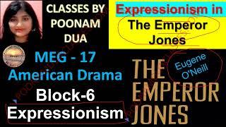Expressionism in The Emperor Jones Eugene ONeill Characteristics analysis Example