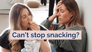 Why you CAN’T stop snacking » 7 strategies to stop overeating