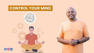 Watch This To Know How To Control Your Mind  @GaurGopalDas