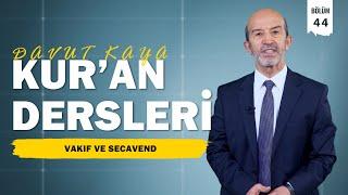 Kuran Dersleri 44. Bölüm  Vakıf ve Secavend - Hafız Davut Kaya