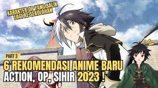 6 Rekomendasi Anime Terbaru Action Dan Karakter OP 2023  Musim Panas 2023 #Infogami