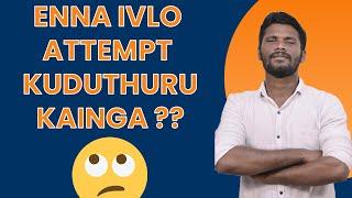 ENNA IVLO ATTEMPT KUDUTHURUKAINGA ??