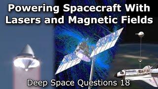 The Power of Magnets And Lasers - In Space     Deep Space Questions 18