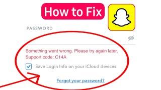 Snapchat Fix Something Went Wrong Please Try Again Later Support Code C14A Problem Solve 2024