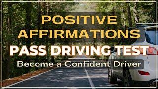 Powerful Positive Affirmations to Pass Your Driving Test