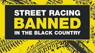 UPDATE 2 Street racing injunction now in force in Black Country