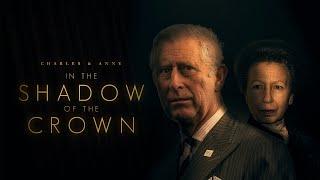 Charles & Anne In the Shadow of the Crown 2024  Full Documentary