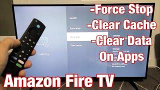 Amazon Fire TV How to Force Stop Clear Cache Clear Data on Apps