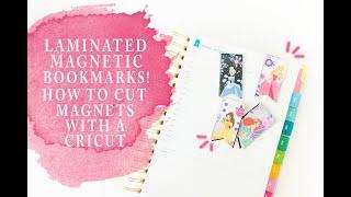 Laminated Magnetic Bookmarks With A Cricut  How To Cut Magnets With A Cricut