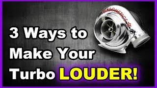 3 Ways To Make Your Turbo Louder  Now You Know